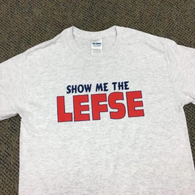 Show Me The Lefse T-Shirt